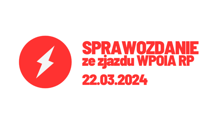 Komunikat – sprawozdanie ze Zjazdu WPOIA RP z dnia 22 marca 2024 r.