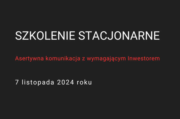 Asertywna komunikacja z wymagającym Inwestorem_szkolenie stacjonarne