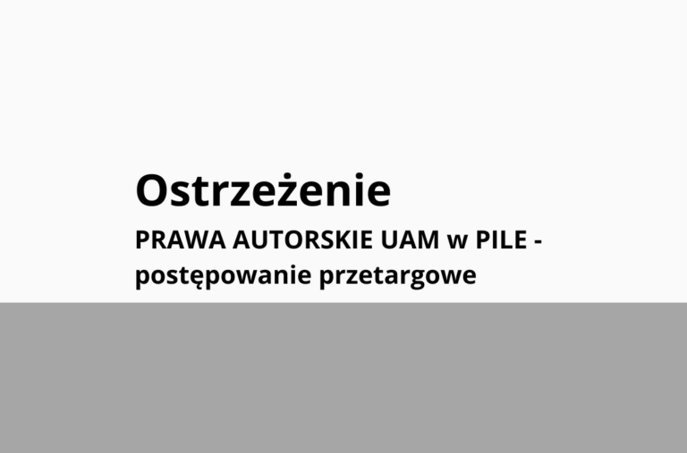 UWAGA – PRAWA AUTORSKIE – UAM w PILE – postępowanie przetargowe