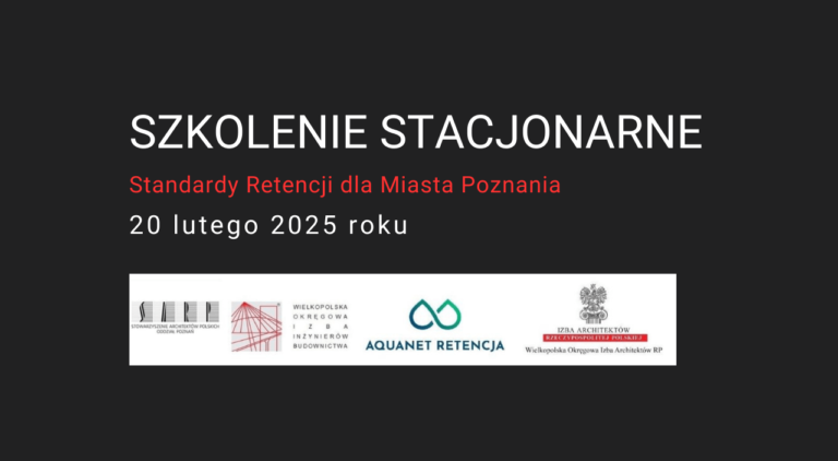 Standardy Retencji dla Miasta Poznania – 20.02.2025 r. – szkolenie stacjonarne