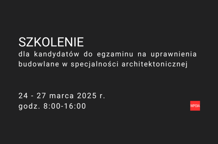 Szkolenie dla kandydatów do egzaminu na uprawnienia budowlane w specjalności architektonicznej_2025
