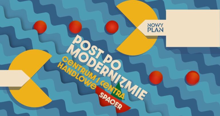 FESTIWAL “NOWY PLAN” – Spacer: Centrum i centra handlowe – 8 listopada 2025 r.