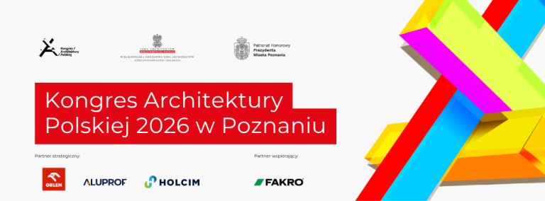Kongres Architektury Polskiej 2026 w Poznaniu – maj pełen wydarzeń