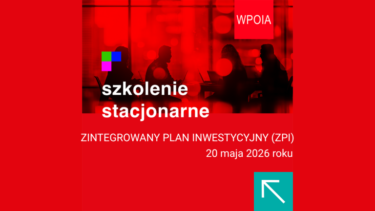 WPOIA RP – SZKOLENIE – ZINTEGROWANY PLAN INWESTYCYJNY (ZPI) – 20 maja 